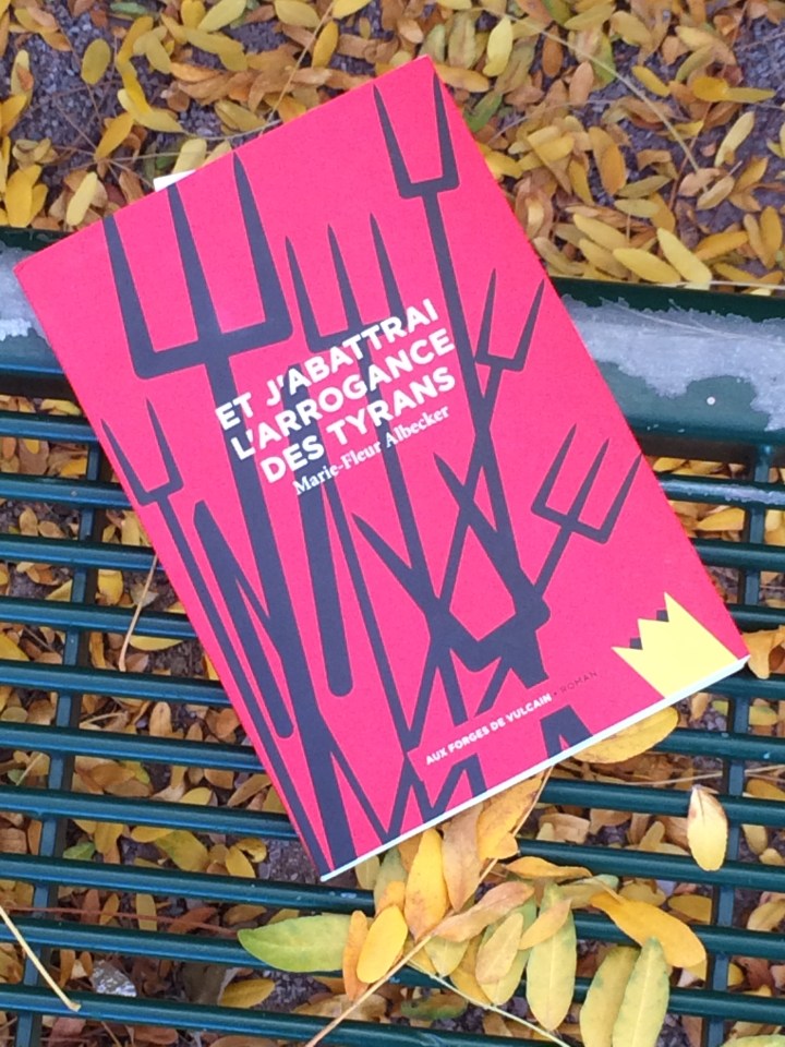 Et_j_abattrai_l_arrogance_des_tyrans_marie_fleur_albecker